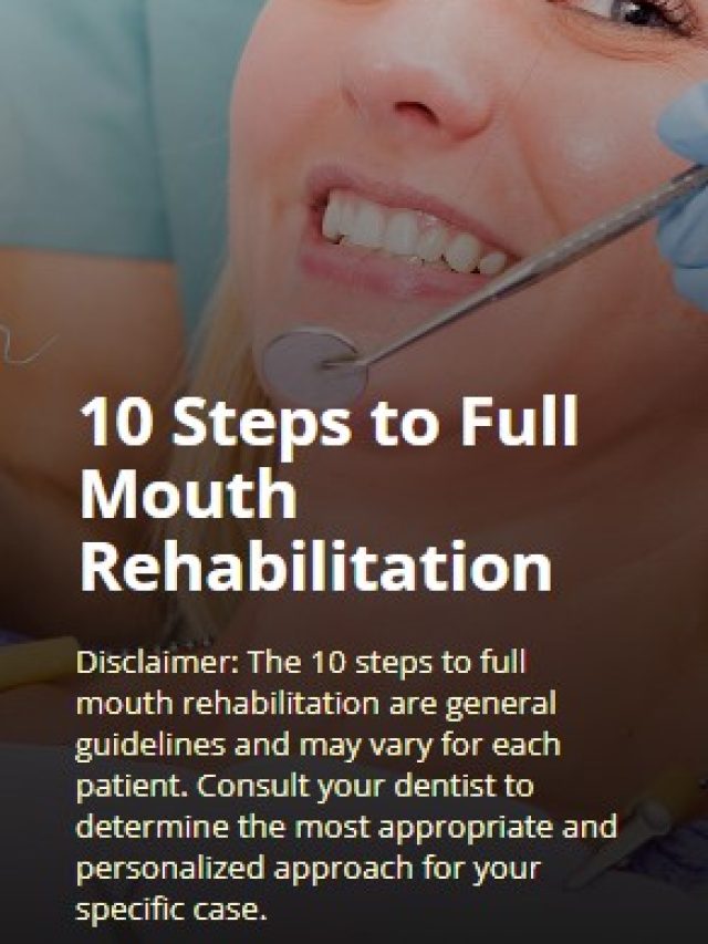 10 Steps to Full Mouth Rehabilitation